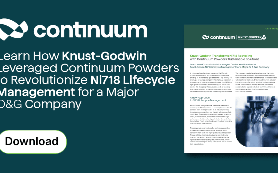 Knust-Godwin Selects Continuum Powders for Advanced Ni718 Lifecycle Management Project