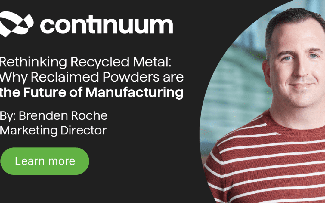Rethinking Recycled Metal: Why Reclaimed Powders are the Future of Manufacturing