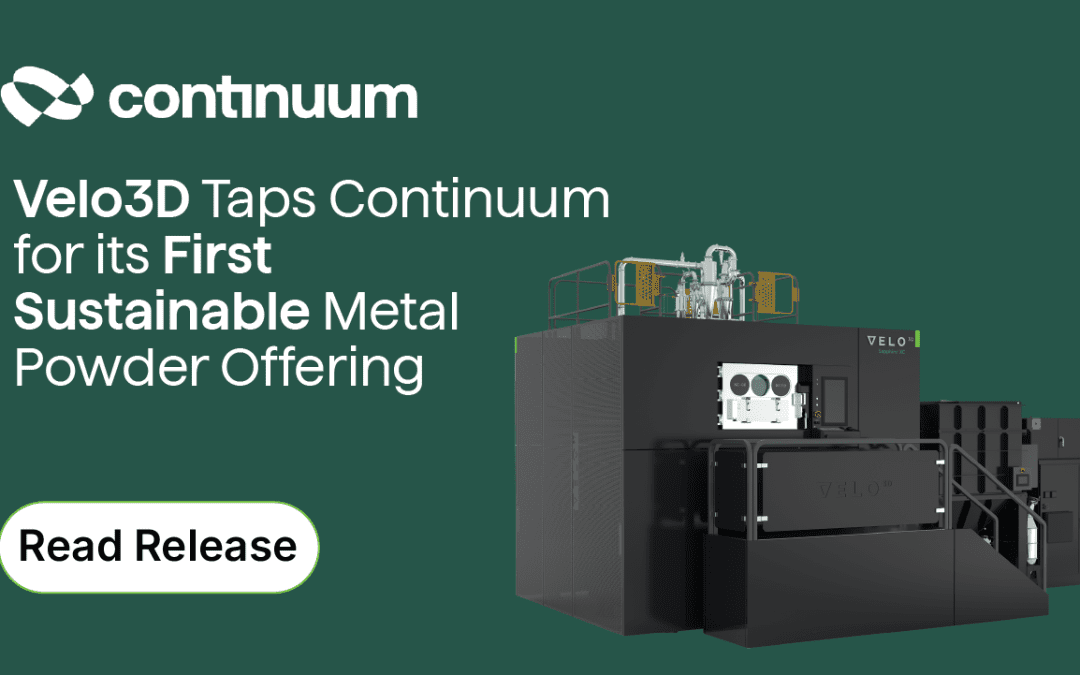 Velo3D Taps Continuum Powders for its First Sustainable Metal Powder Offering